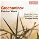 Charles Bruffy, Kansas City Chorale, Phoenix Bach Choir - Grechaninov - Passion Week